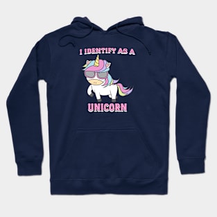 I identify as a Unicorn Hoodie